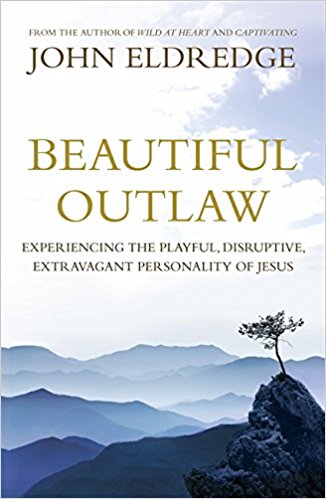 Book Review:  “Beautiful Outlaw,” by John Eldredge